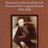 Koncepcje społeczno-polityczne Prymasa Polski Augusta Hlonda (1926-1948)