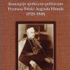 Koncepcje społeczno-polityczne Prymasa Polski Augusta Hlonda (1926-1948) 