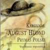 Kardynał August Hlond Prymas Polski. Współcześni wspominają